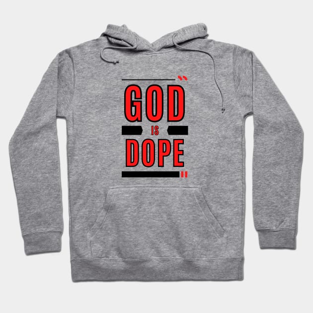 God Is Dope | Christian Typography Hoodie by All Things Gospel